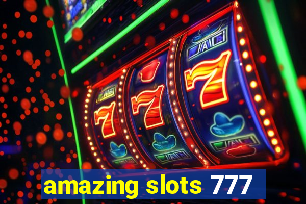 amazing slots 777